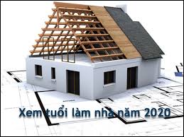 Xem tuổi xây nhà, sửa nhà trọn gói năm 2020- Xây nhà lộc vào đầy nhà-3